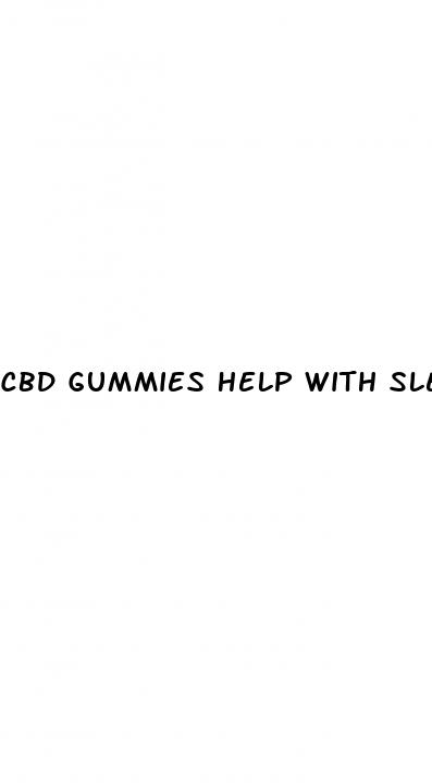 cbd gummies help with sleep