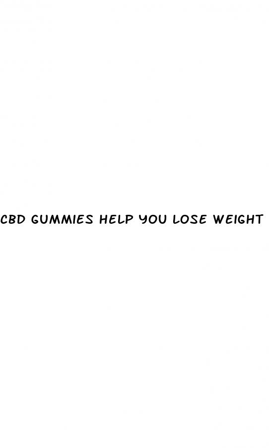 cbd gummies help you lose weight