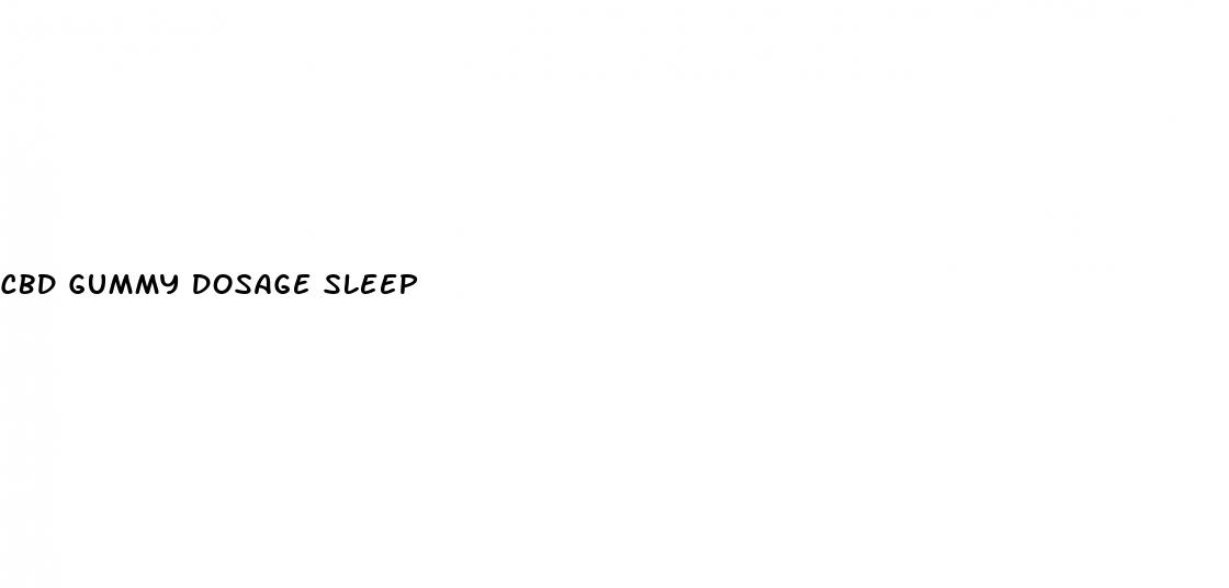 cbd gummy dosage sleep