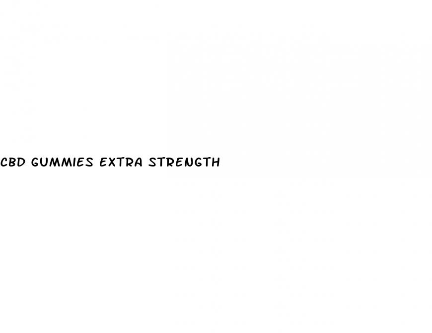 cbd gummies extra strength