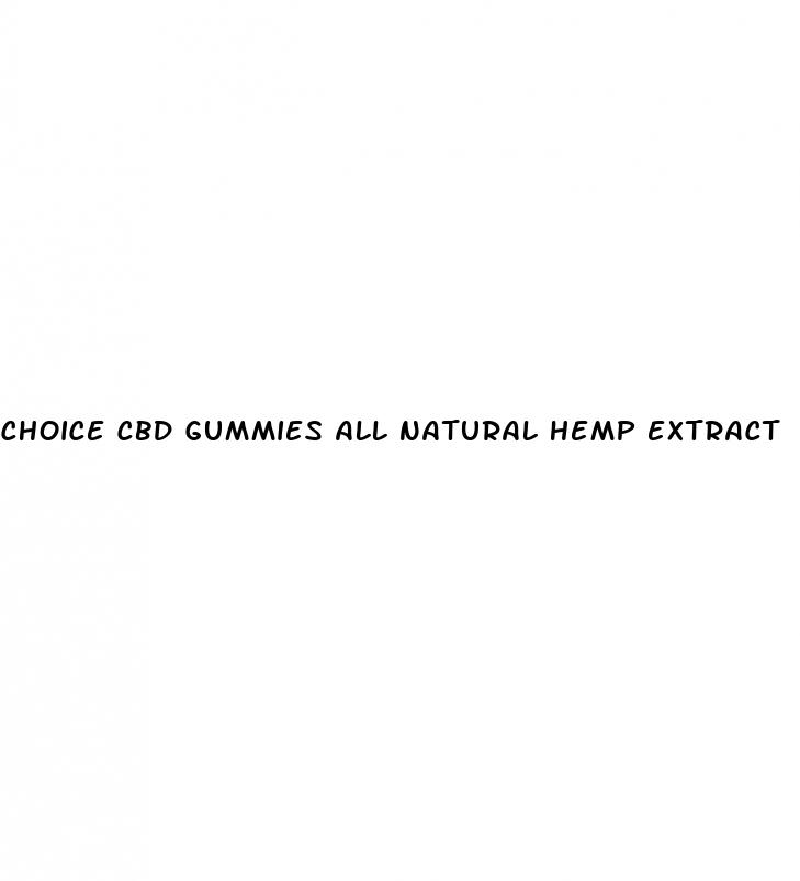 choice cbd gummies all natural hemp extract