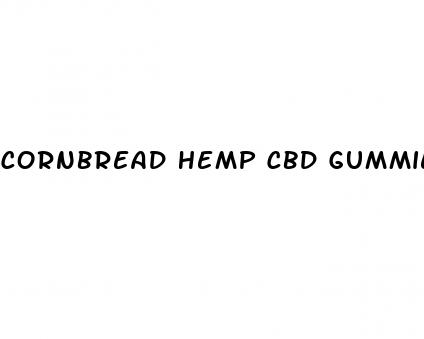 cornbread hemp cbd gummies