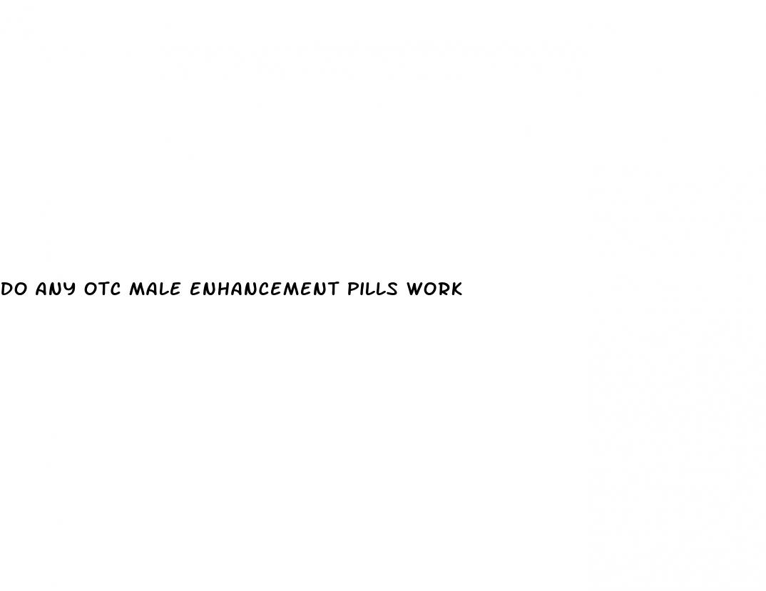 do any otc male enhancement pills work