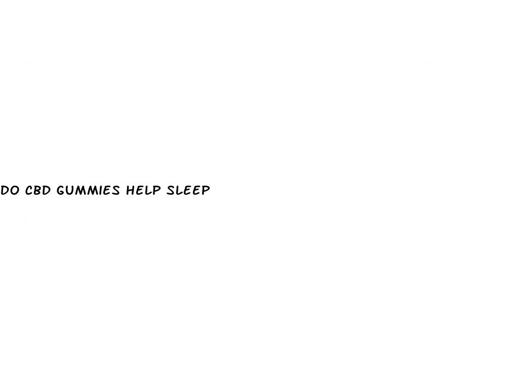 do cbd gummies help sleep