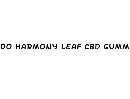 do harmony leaf cbd gummies work
