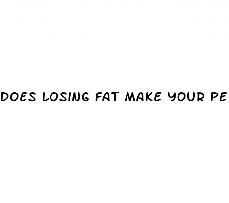 does losing fat make your penis bigger
