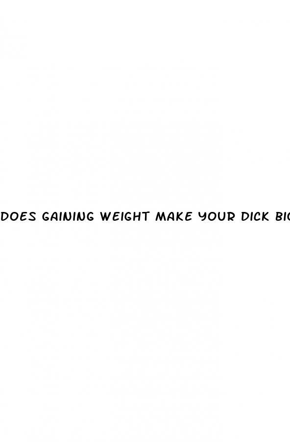 does gaining weight make your dick bigger