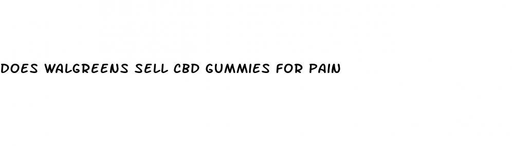 does walgreens sell cbd gummies for pain