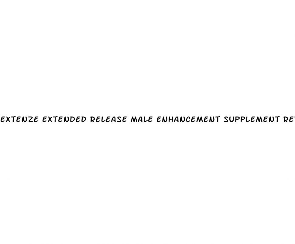 extenze extended release male enhancement supplement reviews