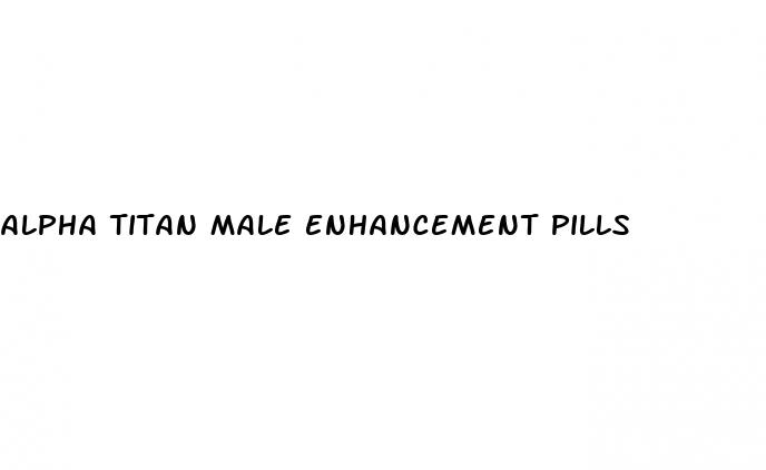 alpha titan male enhancement pills