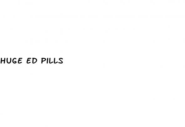 huge ed pills