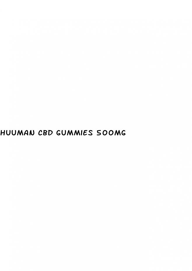 huuman cbd gummies 500mg