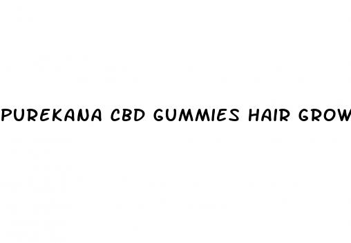 purekana cbd gummies hair growth reviews