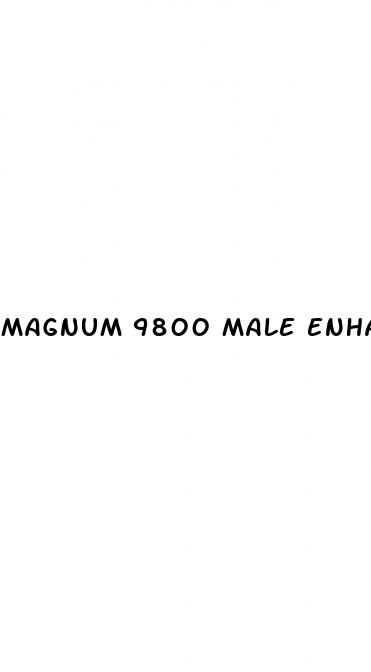 magnum 9800 male enhancement pills reviews