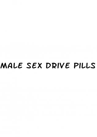 male sex drive pills