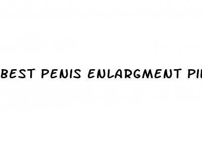 best penis enlargment pill