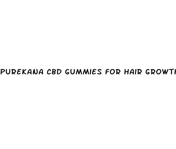 purekana cbd gummies for hair growth