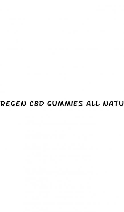 regen cbd gummies all natural hemp extract