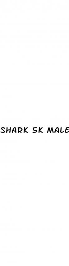 shark 5k male enhancement pills