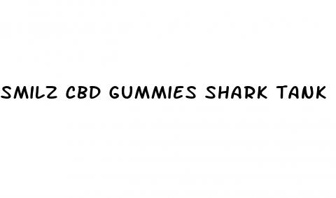 smilz cbd gummies shark tank