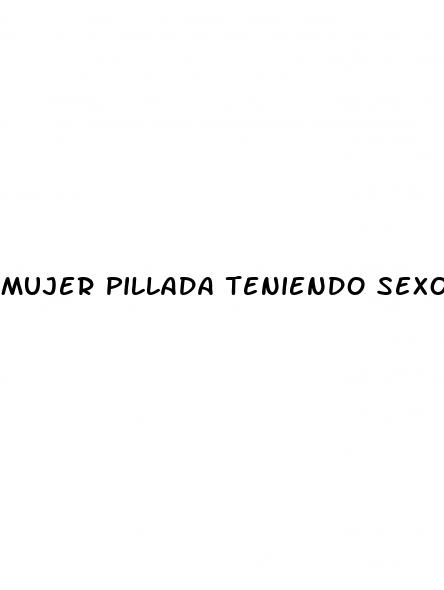 mujer pillada teniendo sexo con el amante