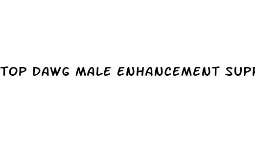 top dawg male enhancement supplement