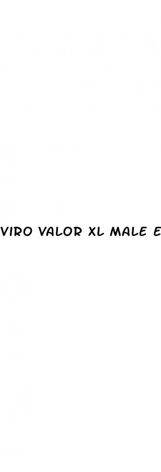 viro valor xl male enhancement pills