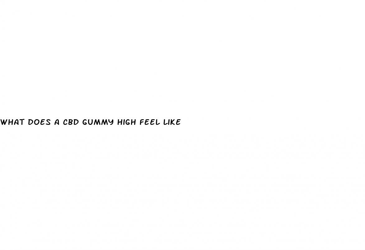 what does a cbd gummy high feel like