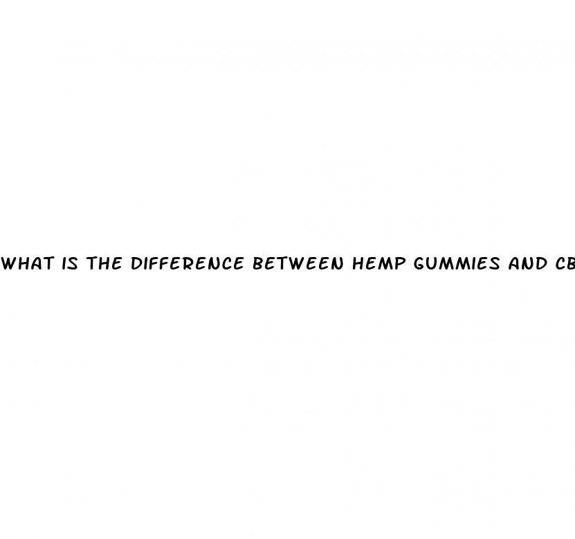 what is the difference between hemp gummies and cbd gummies