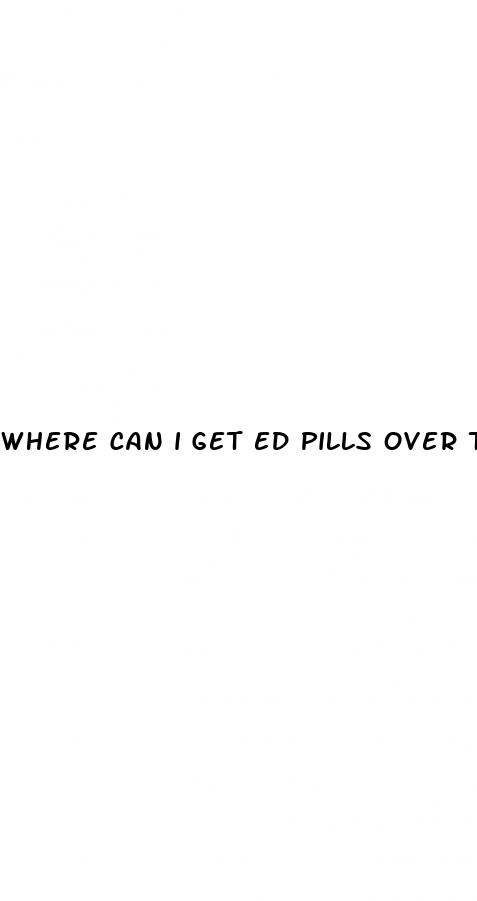 where can i get ed pills over the counter