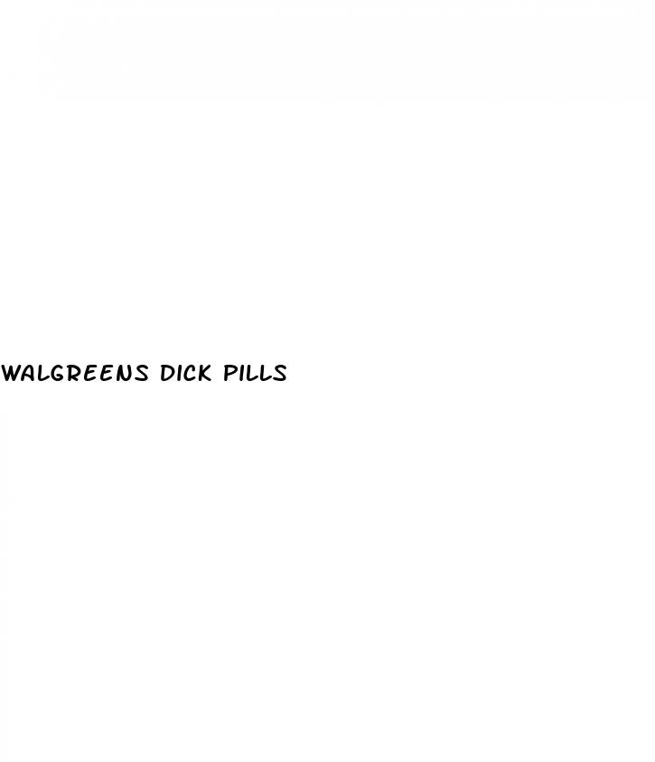 walgreens dick pills