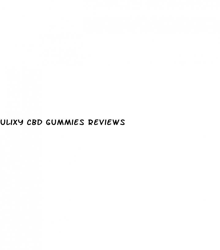 ulixy cbd gummies reviews