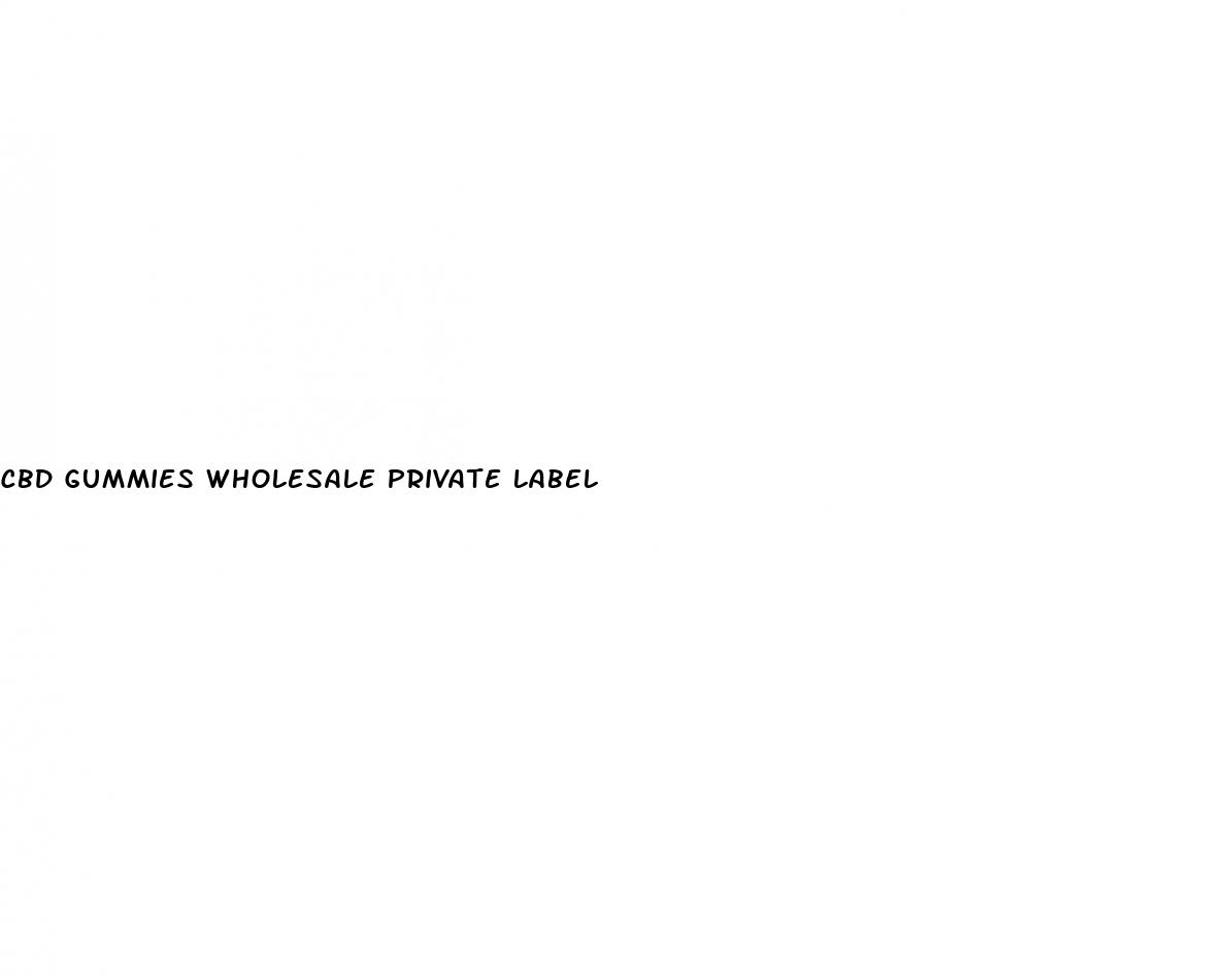 cbd gummies wholesale private label