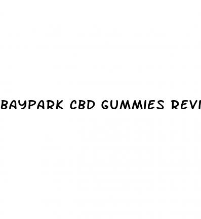 baypark cbd gummies reviews