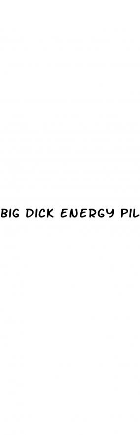 big dick energy pill review