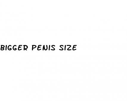 bigger penis size