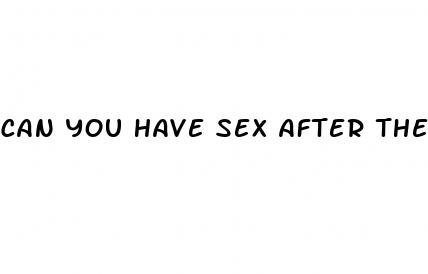can you have sex after the abortion pill