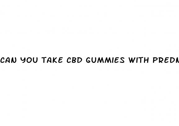 can you take cbd gummies with prednisone