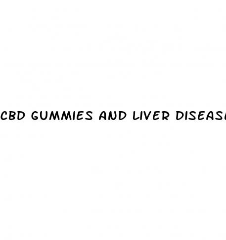 cbd gummies and liver disease