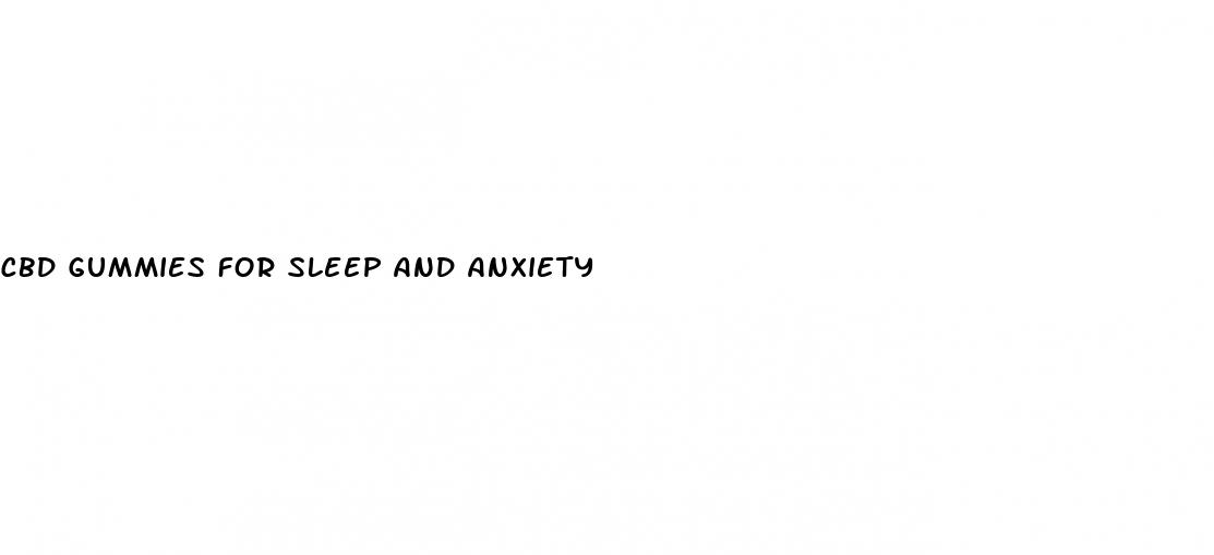 cbd gummies for sleep and anxiety
