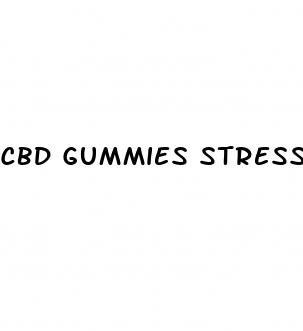 cbd gummies stress