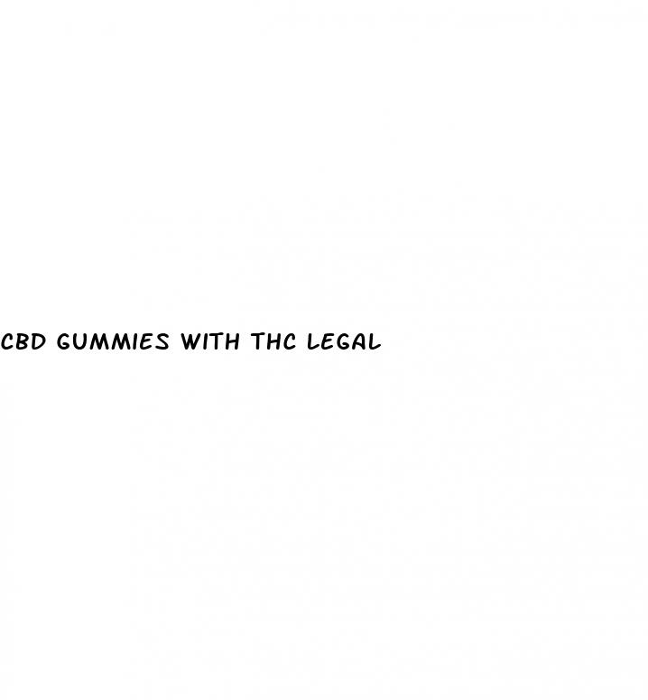 cbd gummies with thc legal