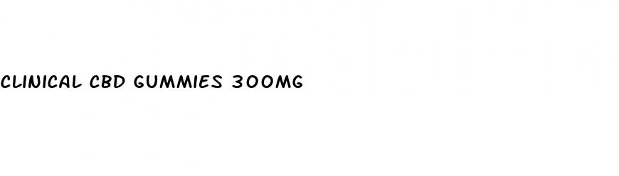 clinical cbd gummies 300mg