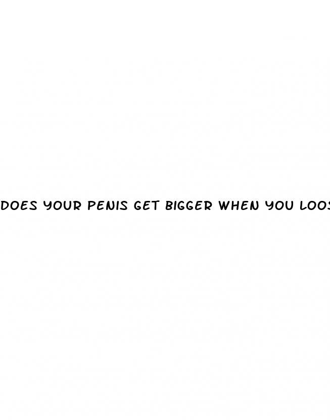 does your penis get bigger when you loose weight