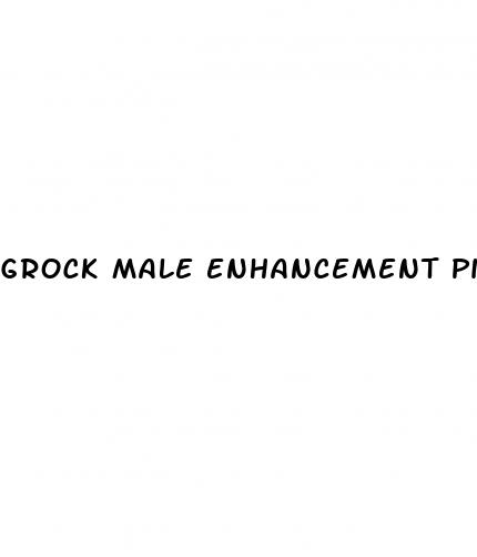 grock male enhancement pills reviews