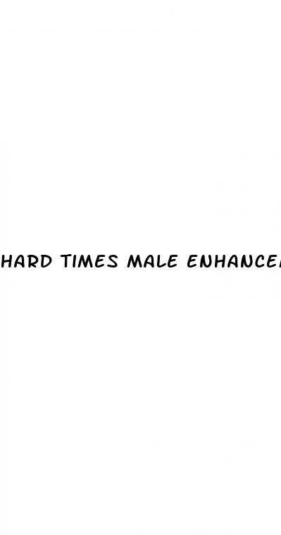 hard times male enhancement pill