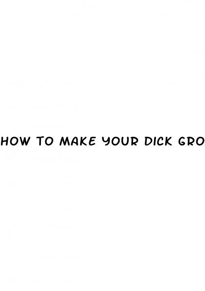 how to make your dick grow bigger