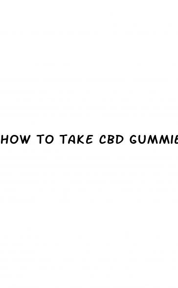 how to take cbd gummies