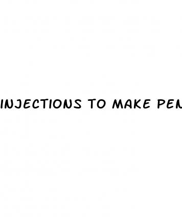 injections to make penis bigger