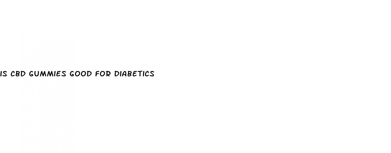 is cbd gummies good for diabetics